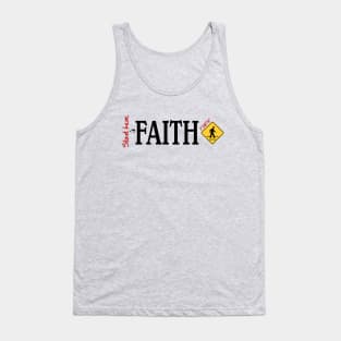 Start here- FAITH then Walk Tank Top